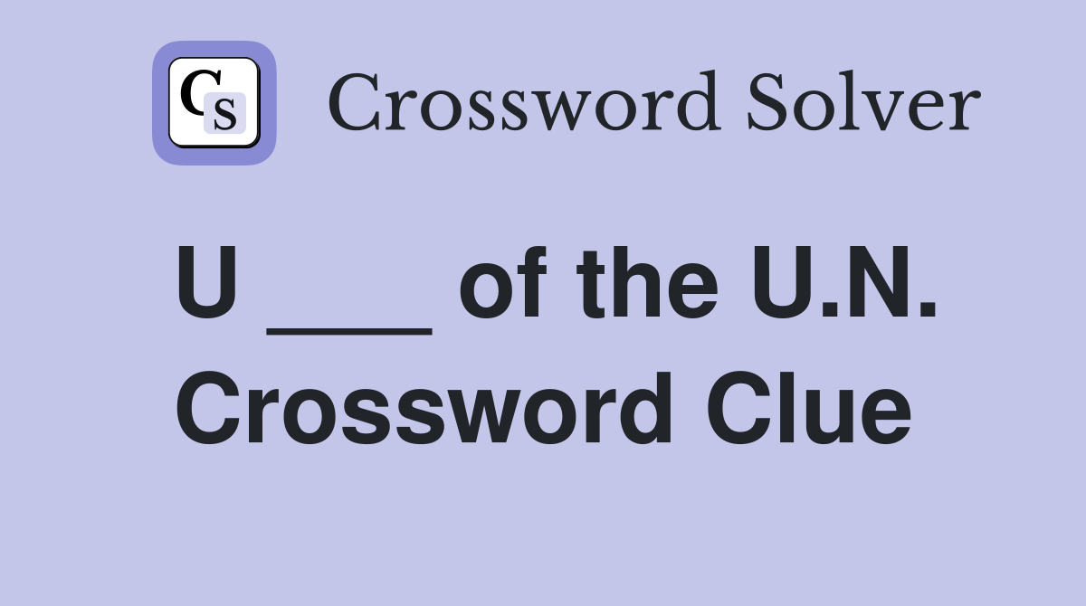 U ___ of the U.N. Crossword Clue