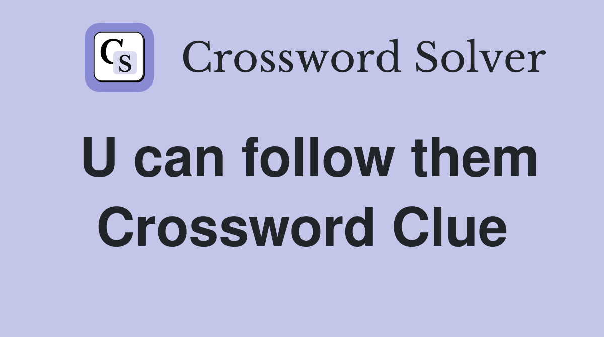 U can follow them Crossword Clue