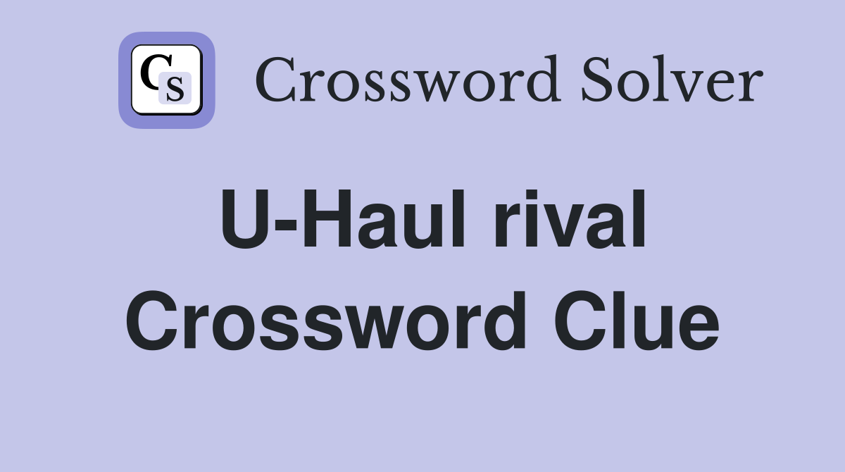 U-Haul rival Crossword Clue