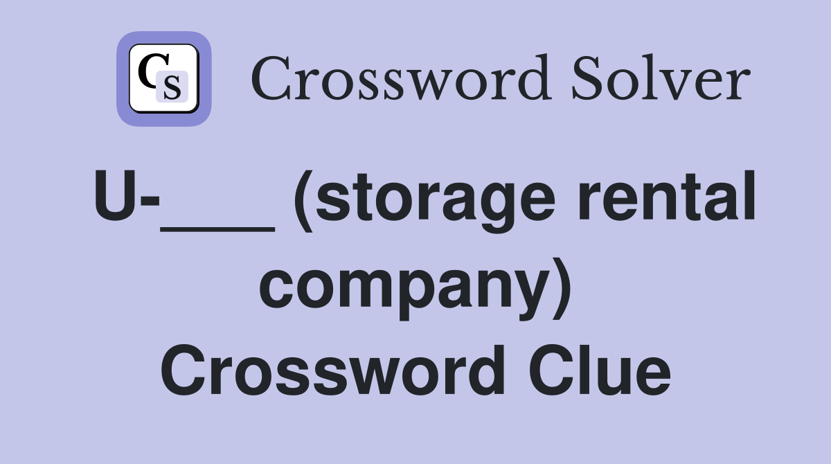 U-___ (storage rental company) Crossword Clue