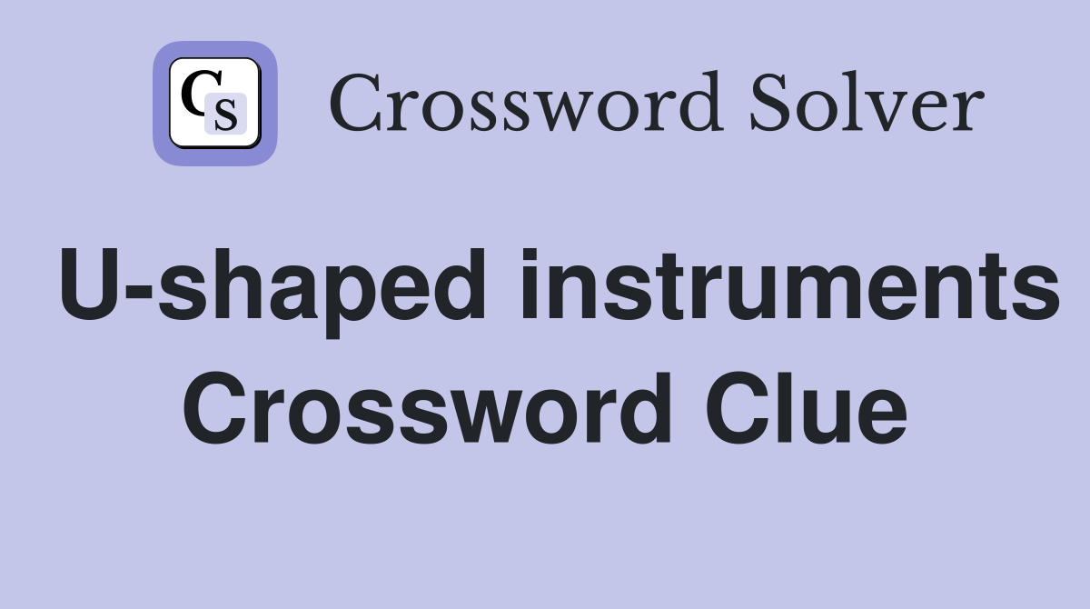 U-shaped instruments Crossword Clue