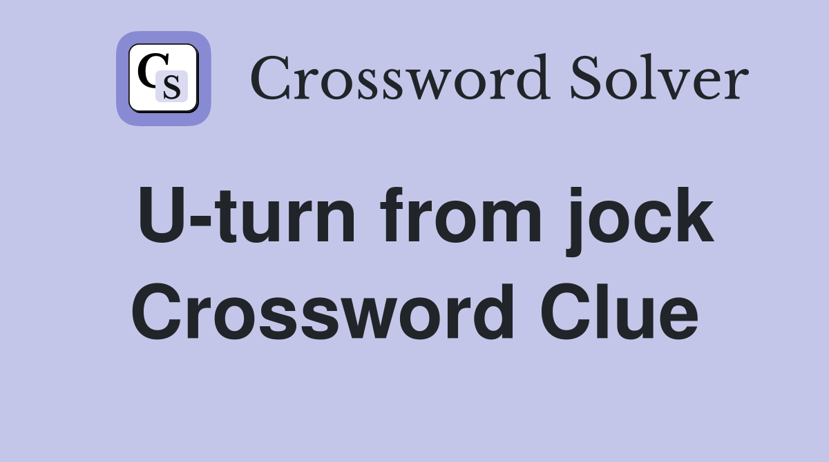 U-turn from jock Crossword Clue