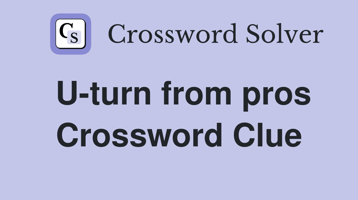 U-turn from pros Crossword Clue
