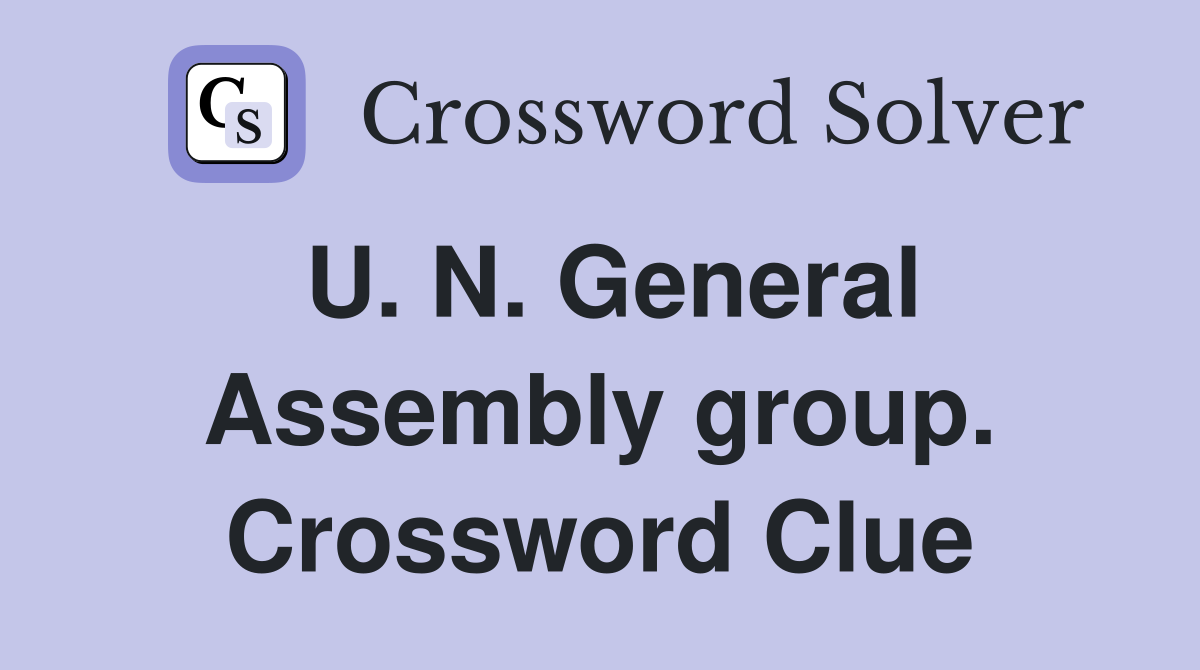 U. N. General Assembly group. Crossword Clue