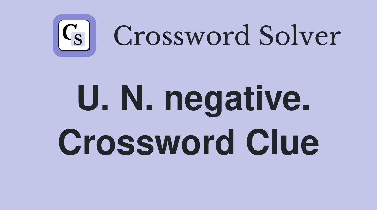 U. N. negative. Crossword Clue