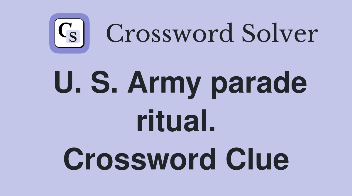 U. S. Army parade ritual. Crossword Clue
