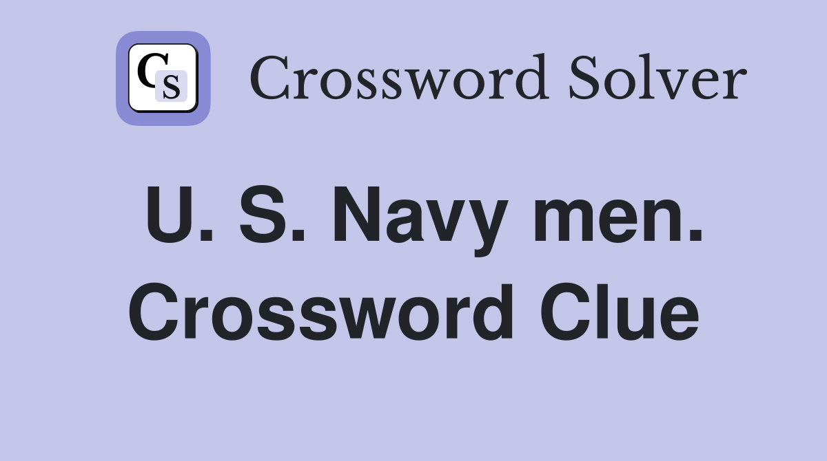 U. S. Navy men. Crossword Clue