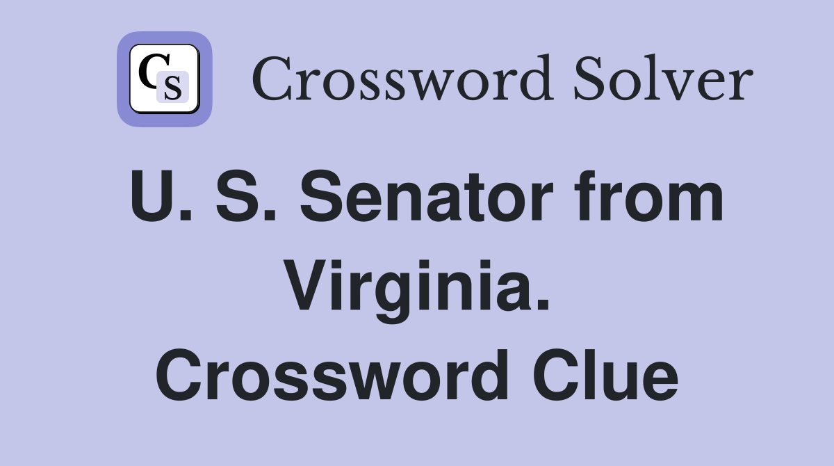 U. S. Senator from Virginia. Crossword Clue