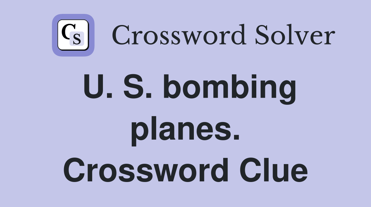 U. S. bombing planes. Crossword Clue