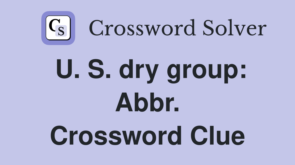 U. S. dry group: Abbr. Crossword Clue