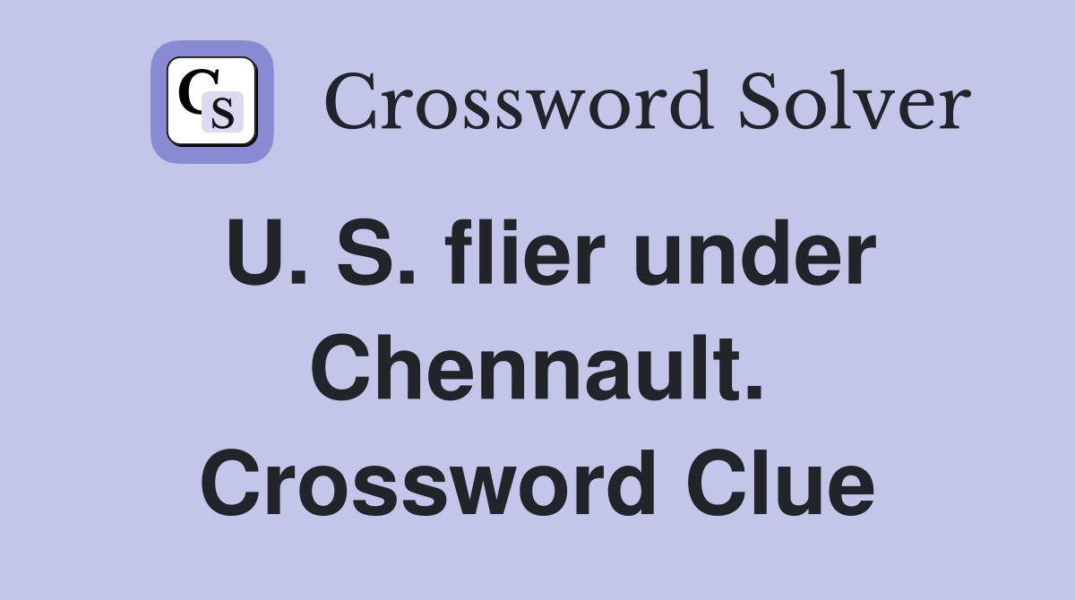 U. S. flier under Chennault. Crossword Clue