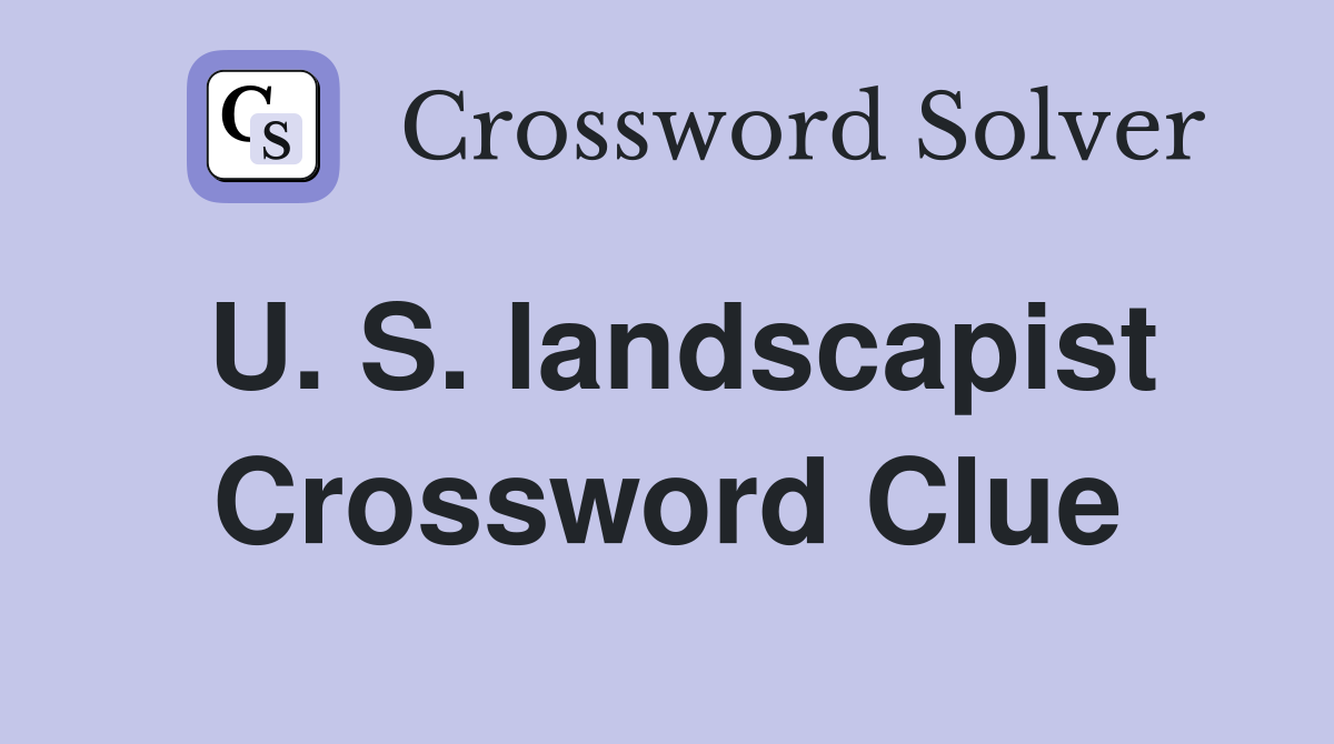 U. S. landscapist Crossword Clue