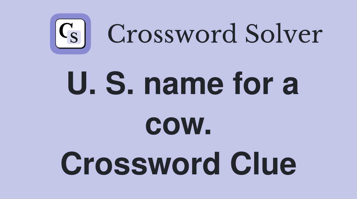 U. S. name for a cow. Crossword Clue