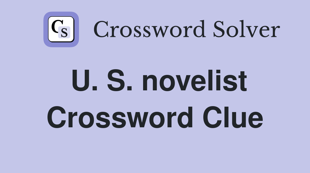 U. S. novelist Crossword Clue