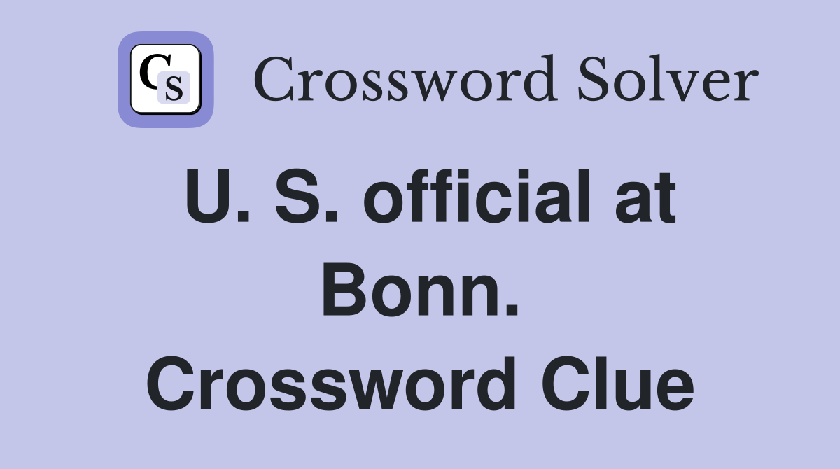 U. S. official at Bonn. Crossword Clue