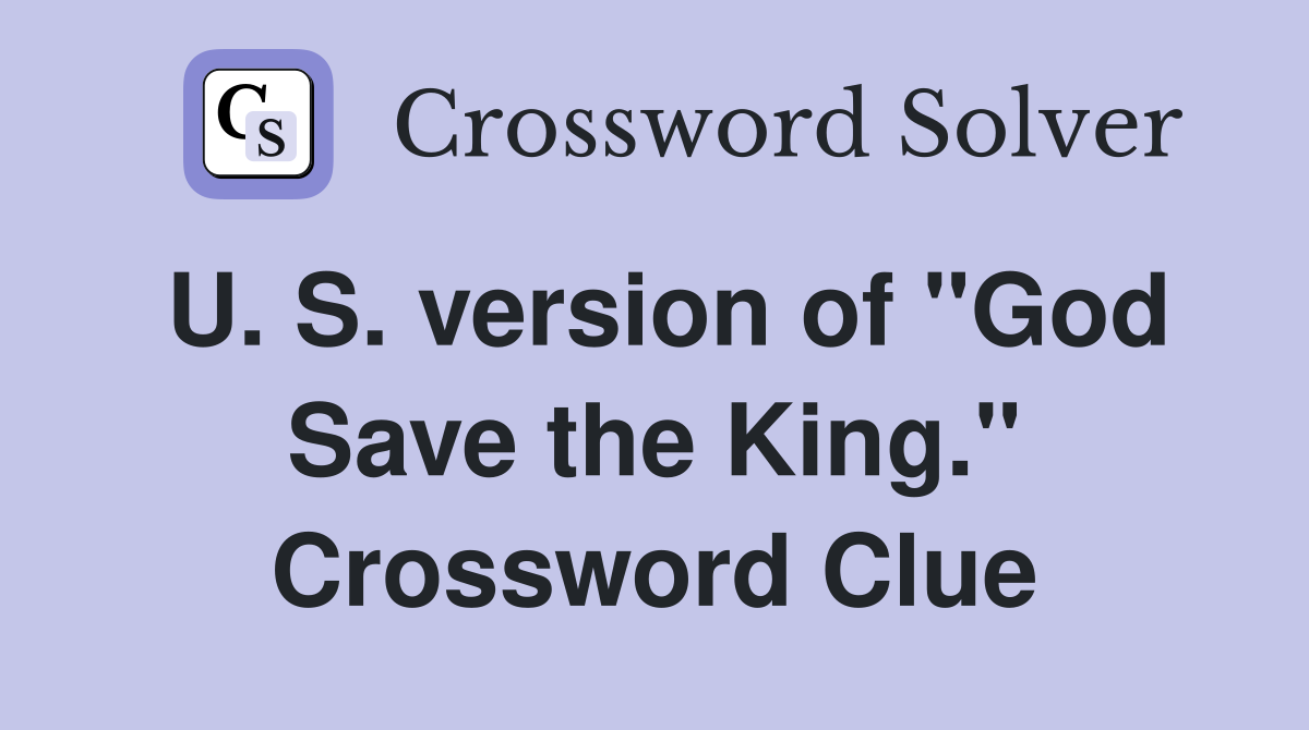 U. S. version of "God Save the King." Crossword Clue