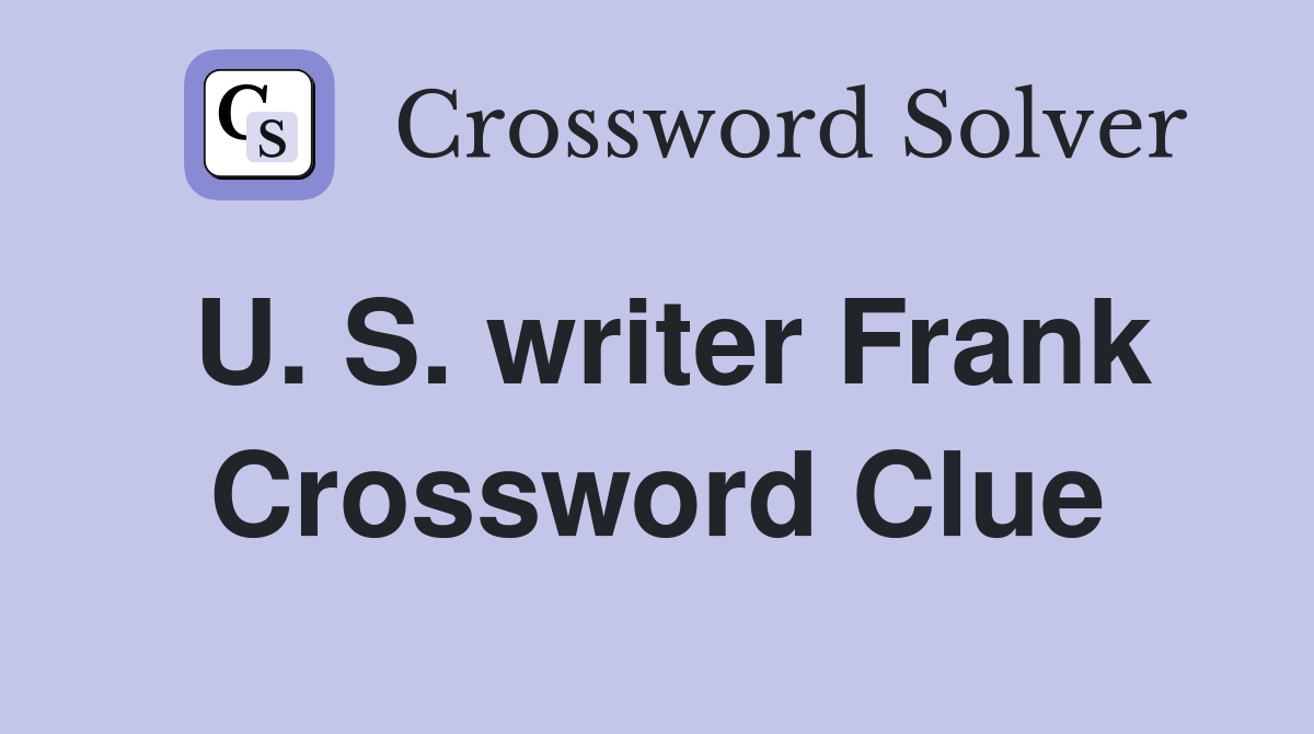 U. S. writer Frank Crossword Clue