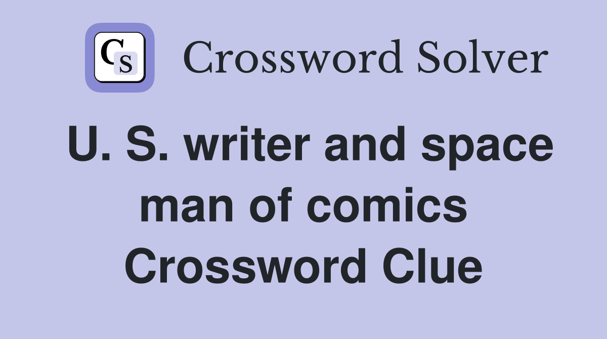 U. S. writer and space man of comics Crossword Clue