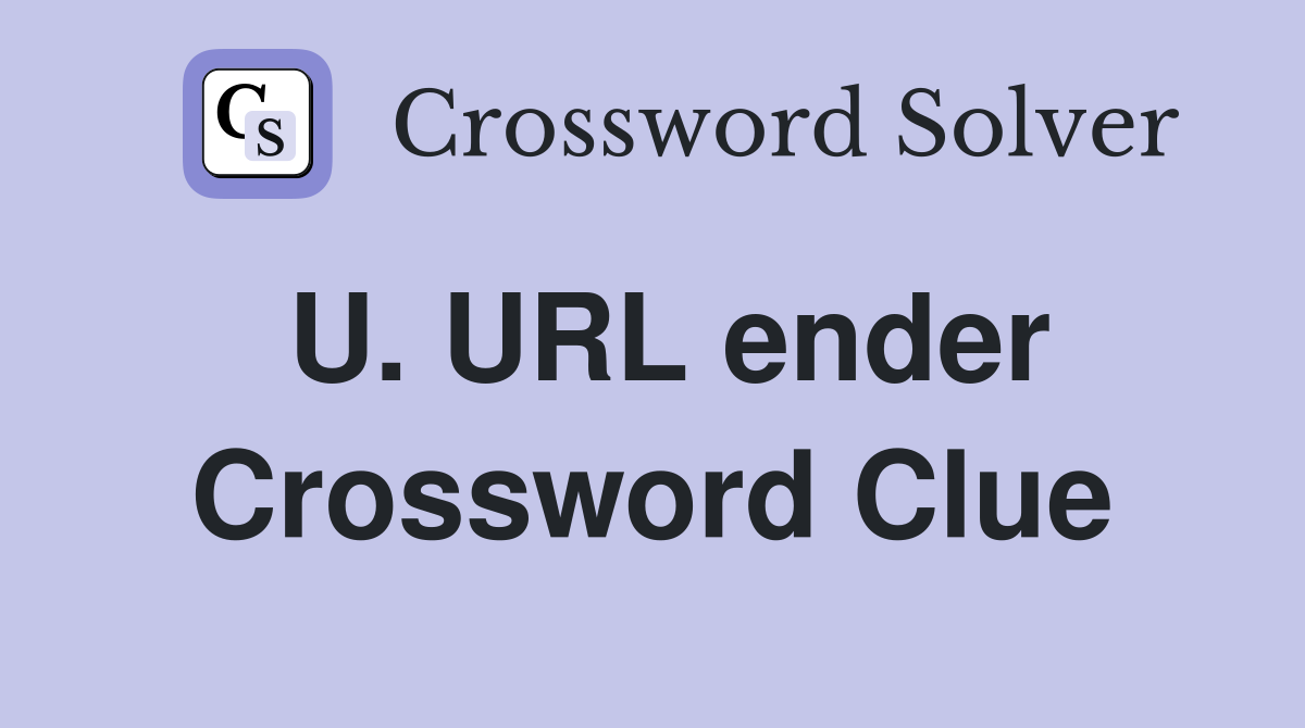 U. URL ender Crossword Clue