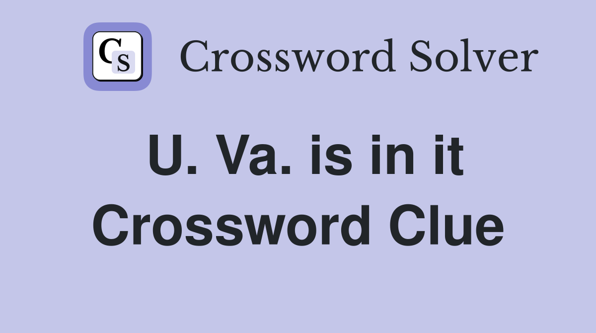 U. Va. is in it Crossword Clue