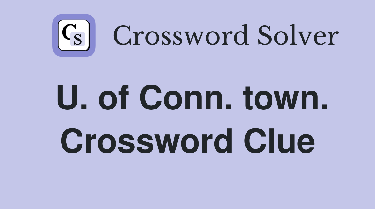 U. of Conn. town. Crossword Clue