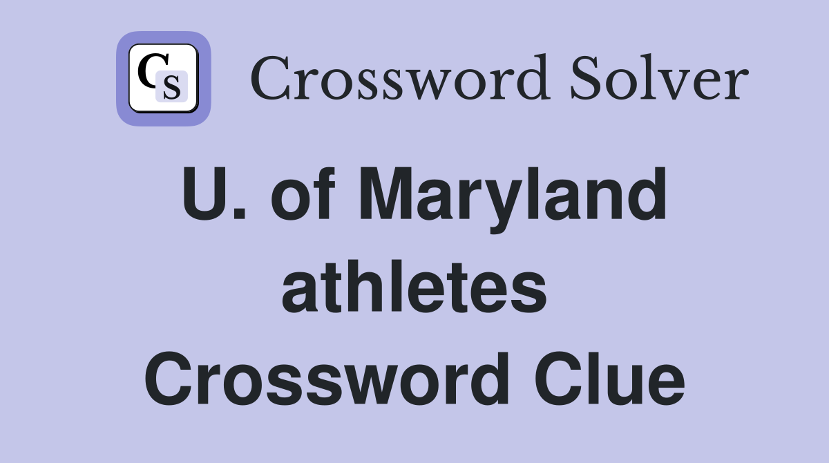 U. of Maryland athletes Crossword Clue