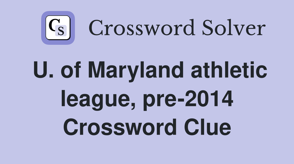 U. of Maryland athletic league, pre-2014 Crossword Clue