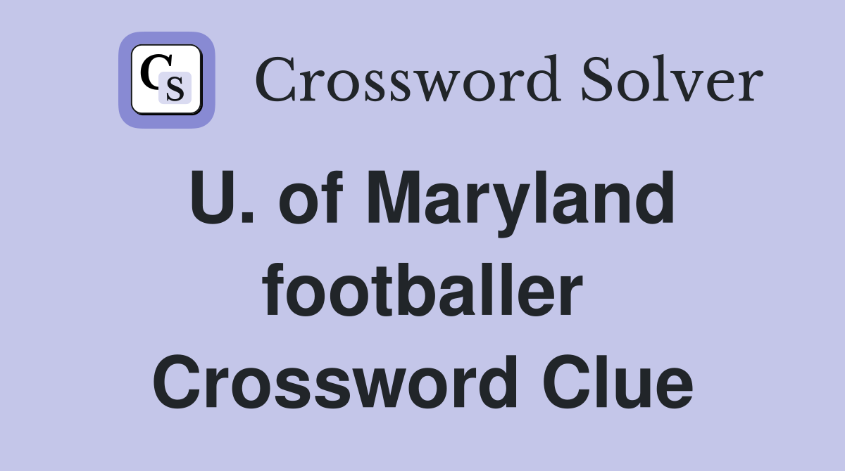 U. of Maryland footballer Crossword Clue