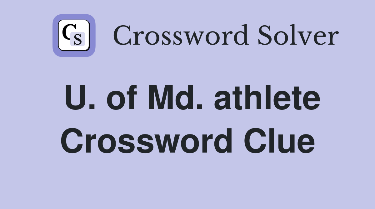 U. of Md. athlete Crossword Clue