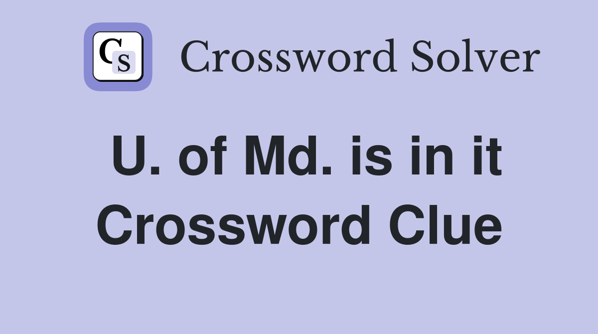 U. of Md. is in it Crossword Clue