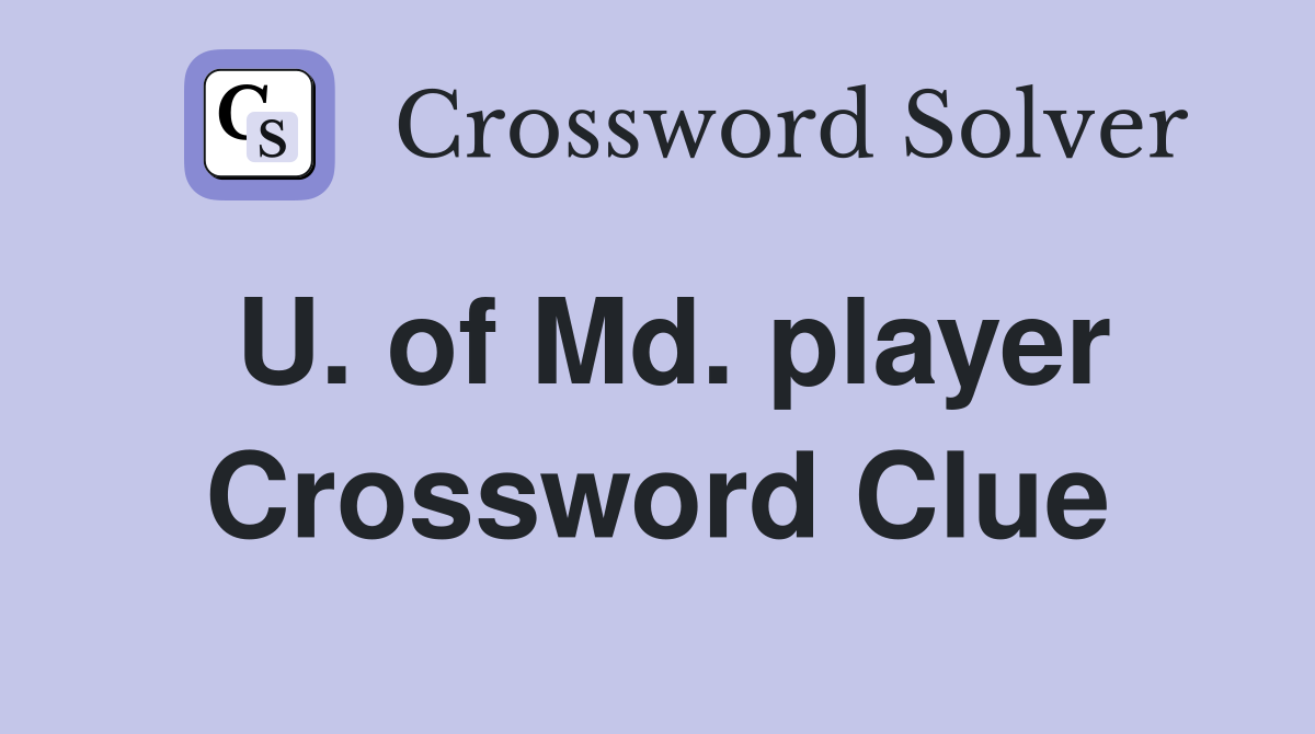U. of Md. player Crossword Clue