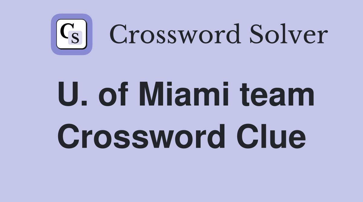 U. of Miami team Crossword Clue