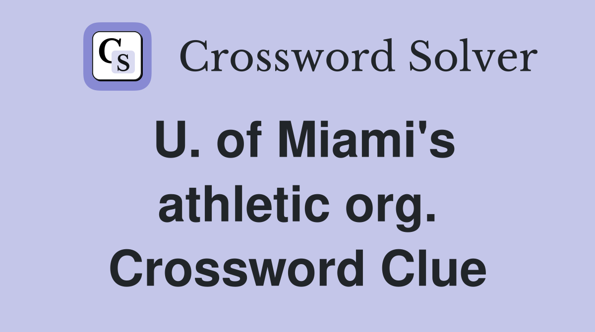 U. of Miami's athletic org. Crossword Clue