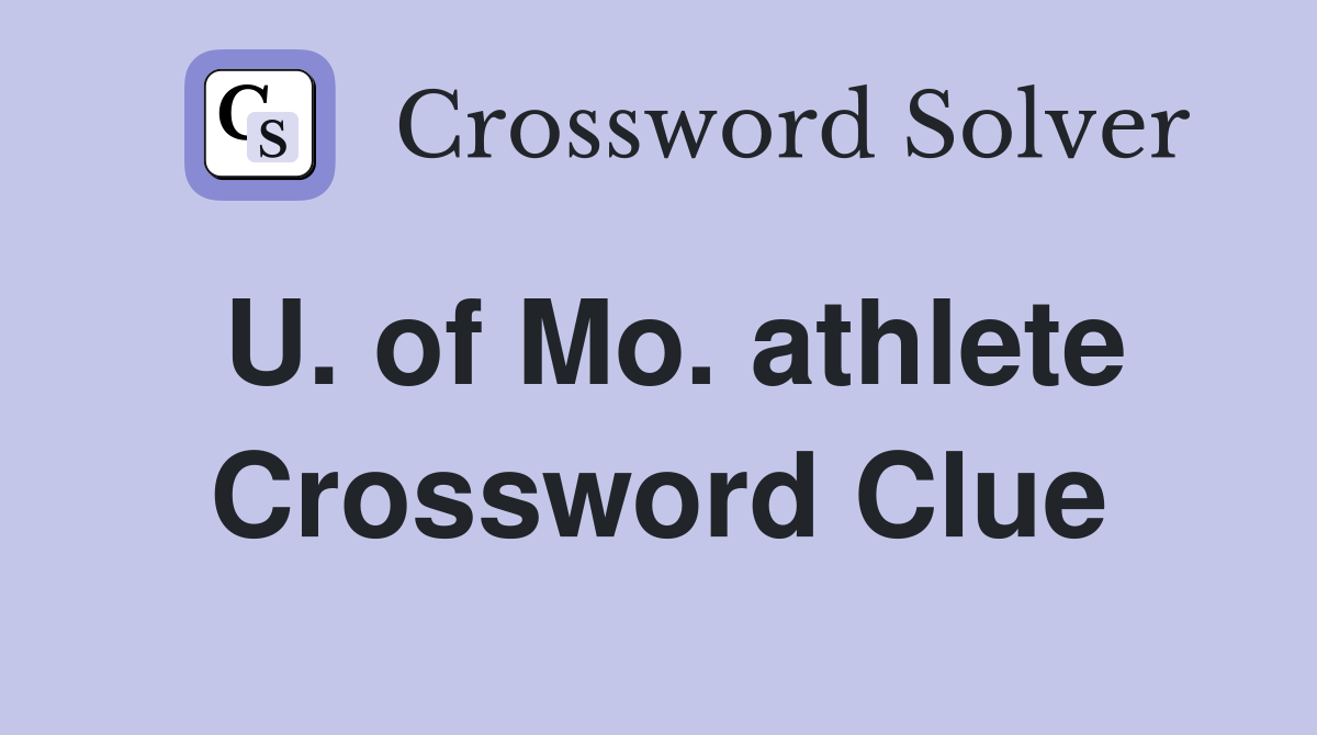 U. of Mo. athlete Crossword Clue