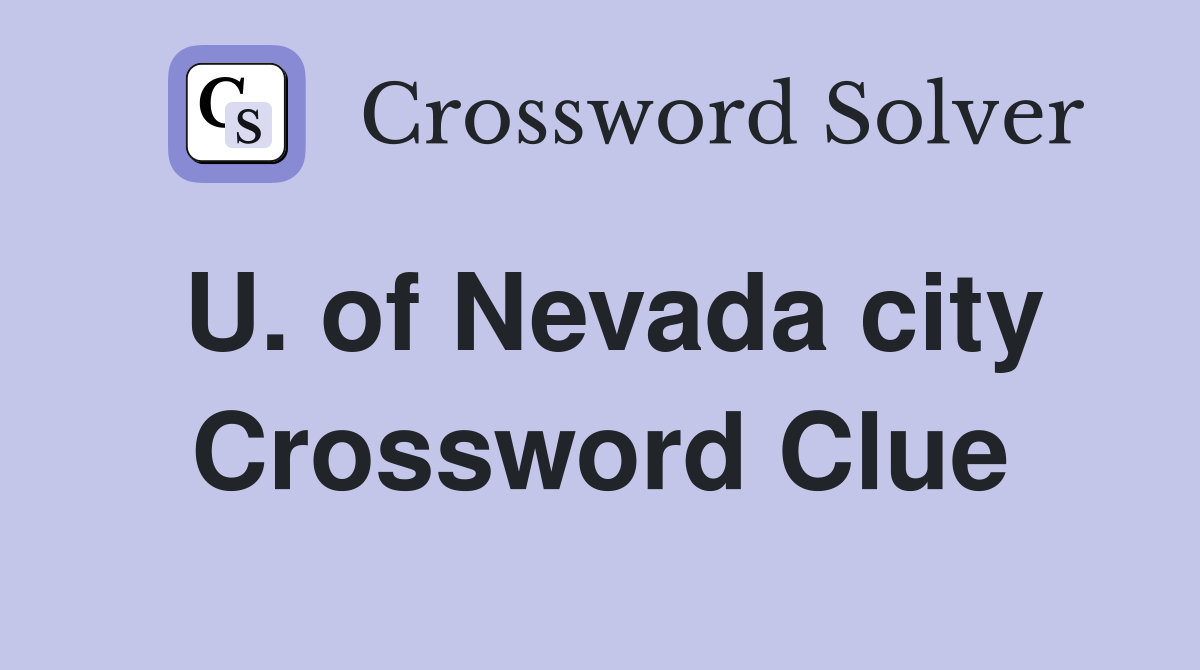 U. of Nevada city Crossword Clue