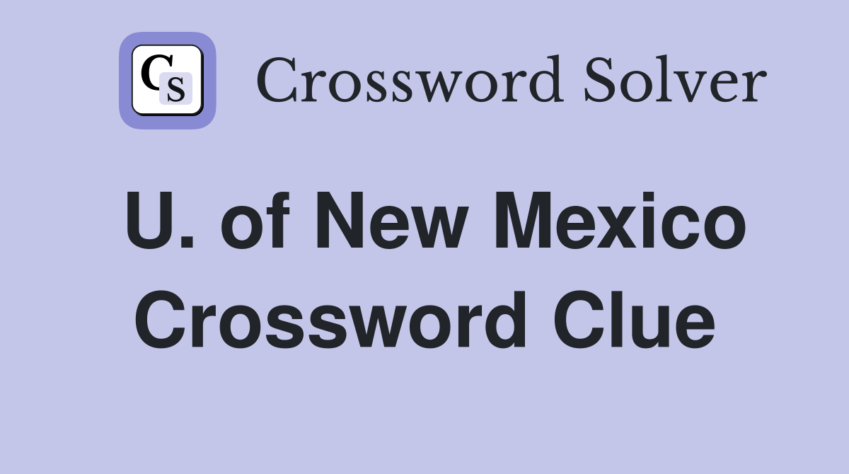 U. of New Mexico Crossword Clue