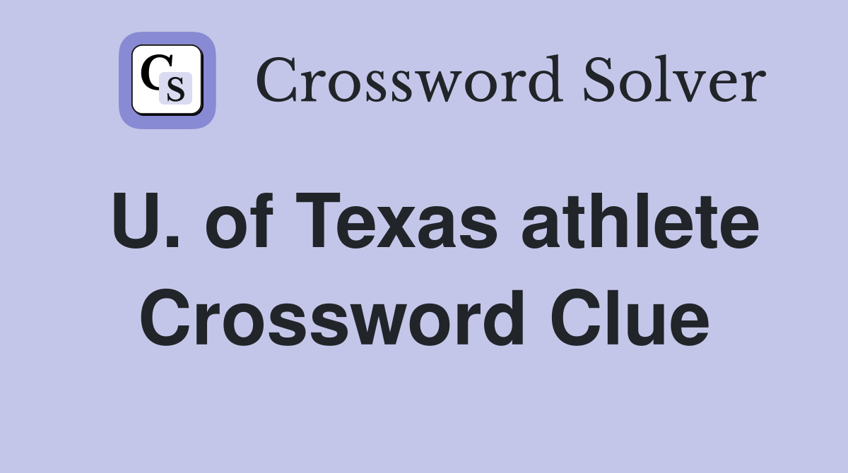 U. of Texas athlete Crossword Clue