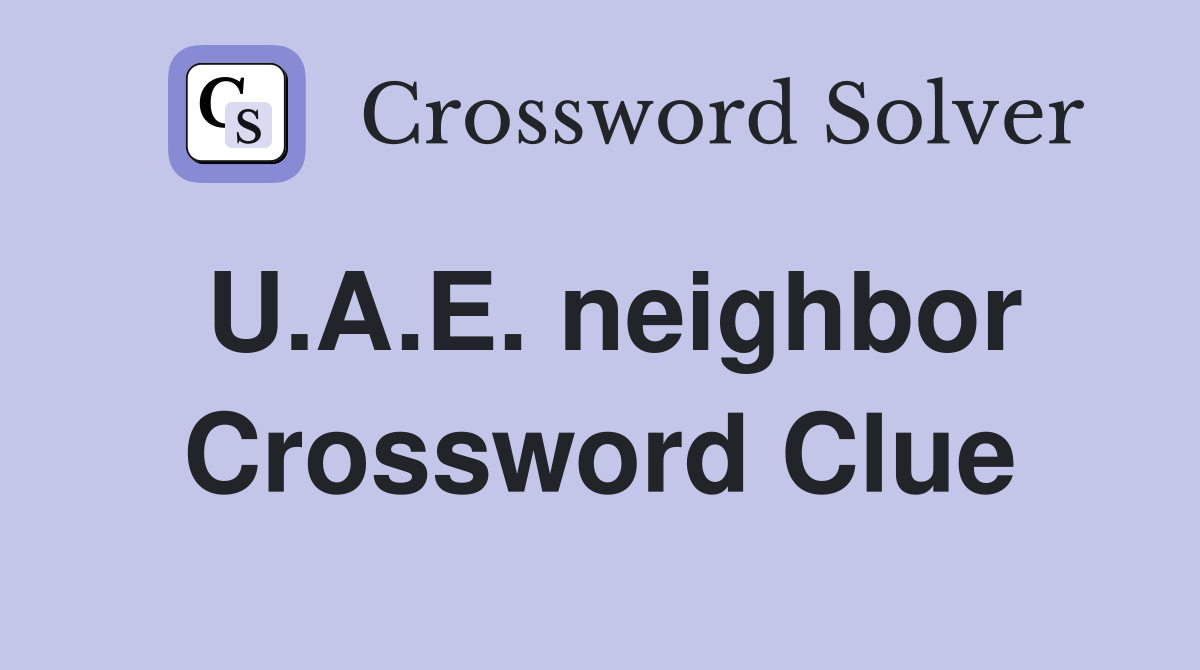 U.A.E. neighbor Crossword Clue