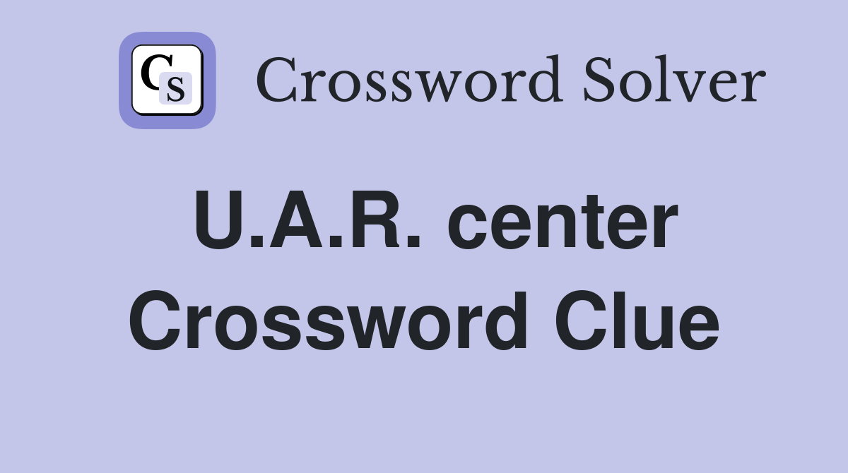 U.A.R. center Crossword Clue