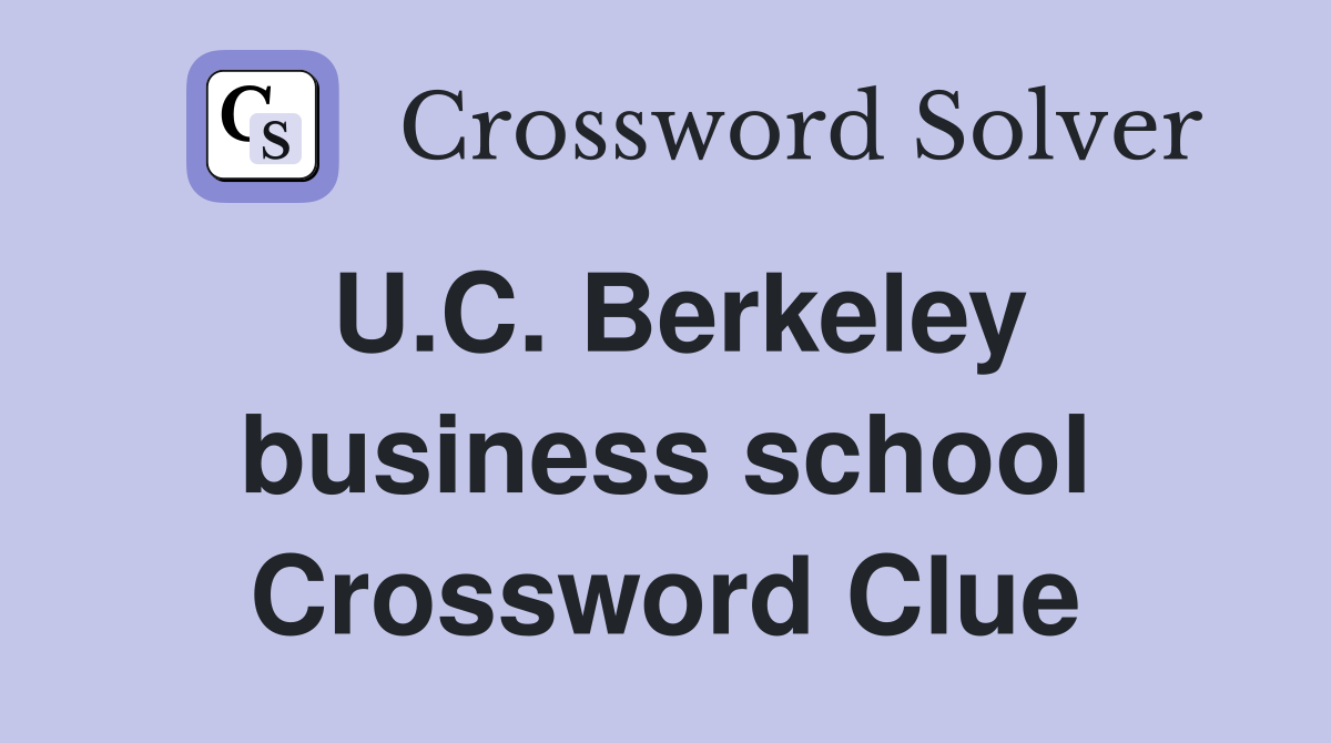 U.C. Berkeley business school Crossword Clue
