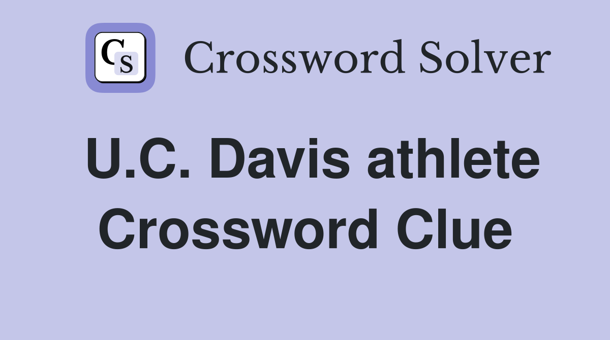 U.C. Davis athlete Crossword Clue