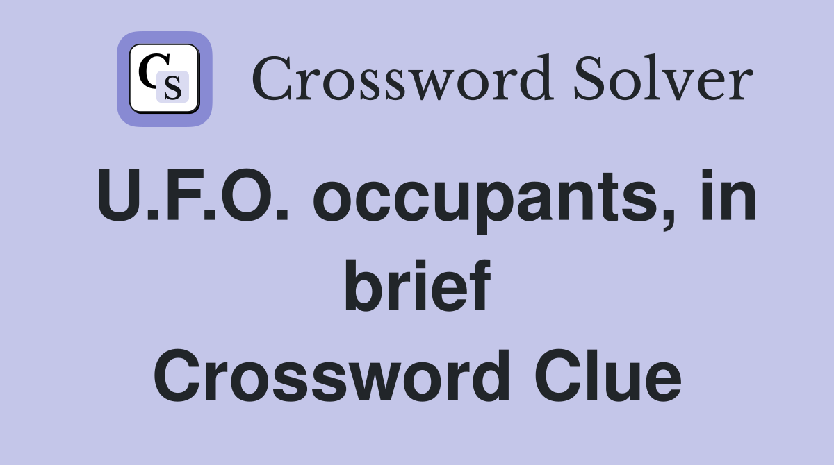 U.F.O. occupants, in brief Crossword Clue