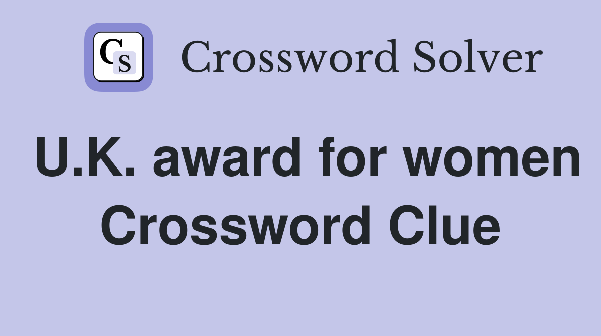 U.K. award for women Crossword Clue