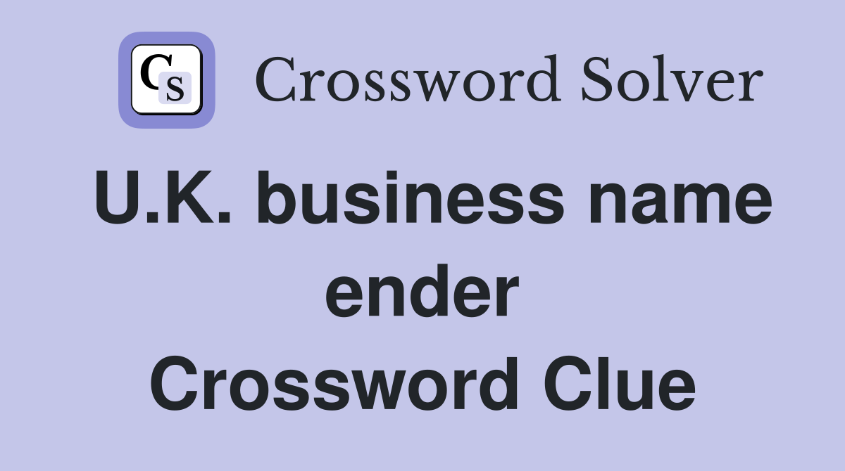 U.K. business name ender Crossword Clue