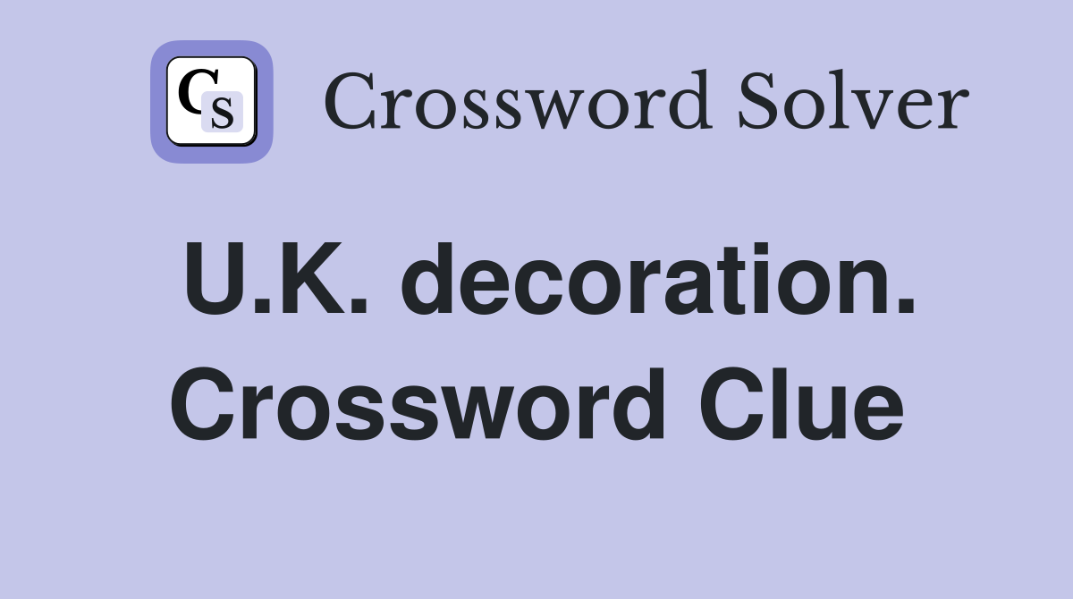 U.K. decoration. Crossword Clue