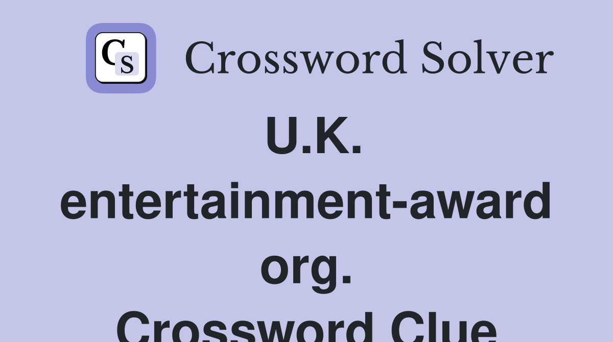 U.K. entertainment-award org. Crossword Clue
