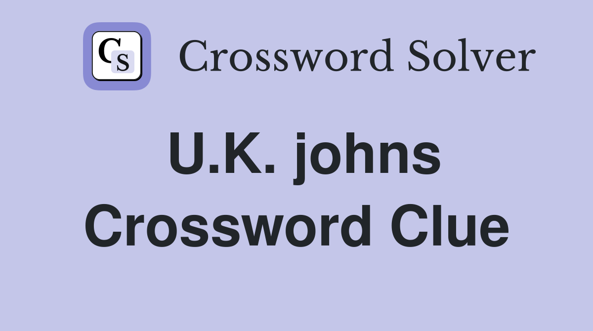 U.K. johns Crossword Clue