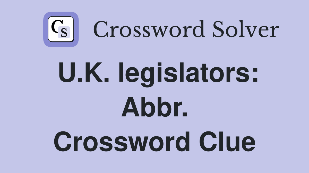 U.K. legislators: Abbr. Crossword Clue