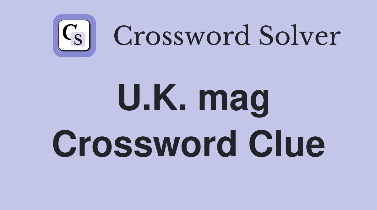 U.K. mag Crossword Clue