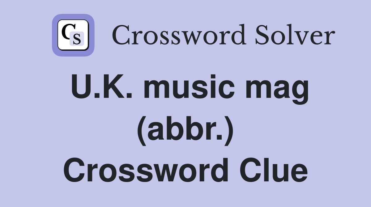 U.K. music mag (abbr.) Crossword Clue